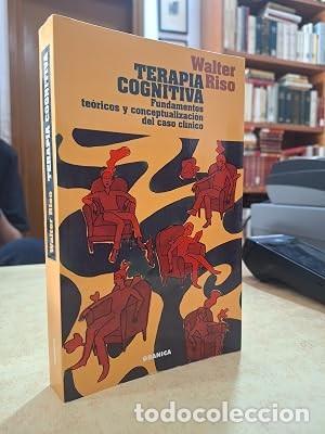 B&uuml;cher: TERAPIA COGNITIVA. Fundamentos te&oacute;ricos conceptualizaci&oacute;n del caso cl&iacute;nico. - RISO, WALTER.