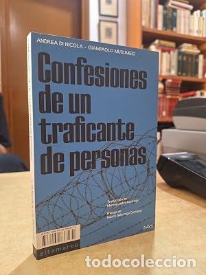 B&uuml;cher: CONFESIONES DE UN TRAFICANTE DE PERSONAS. - DI NICOLA, ANDREA ; MUSUMECI, GIAMPAOLO.