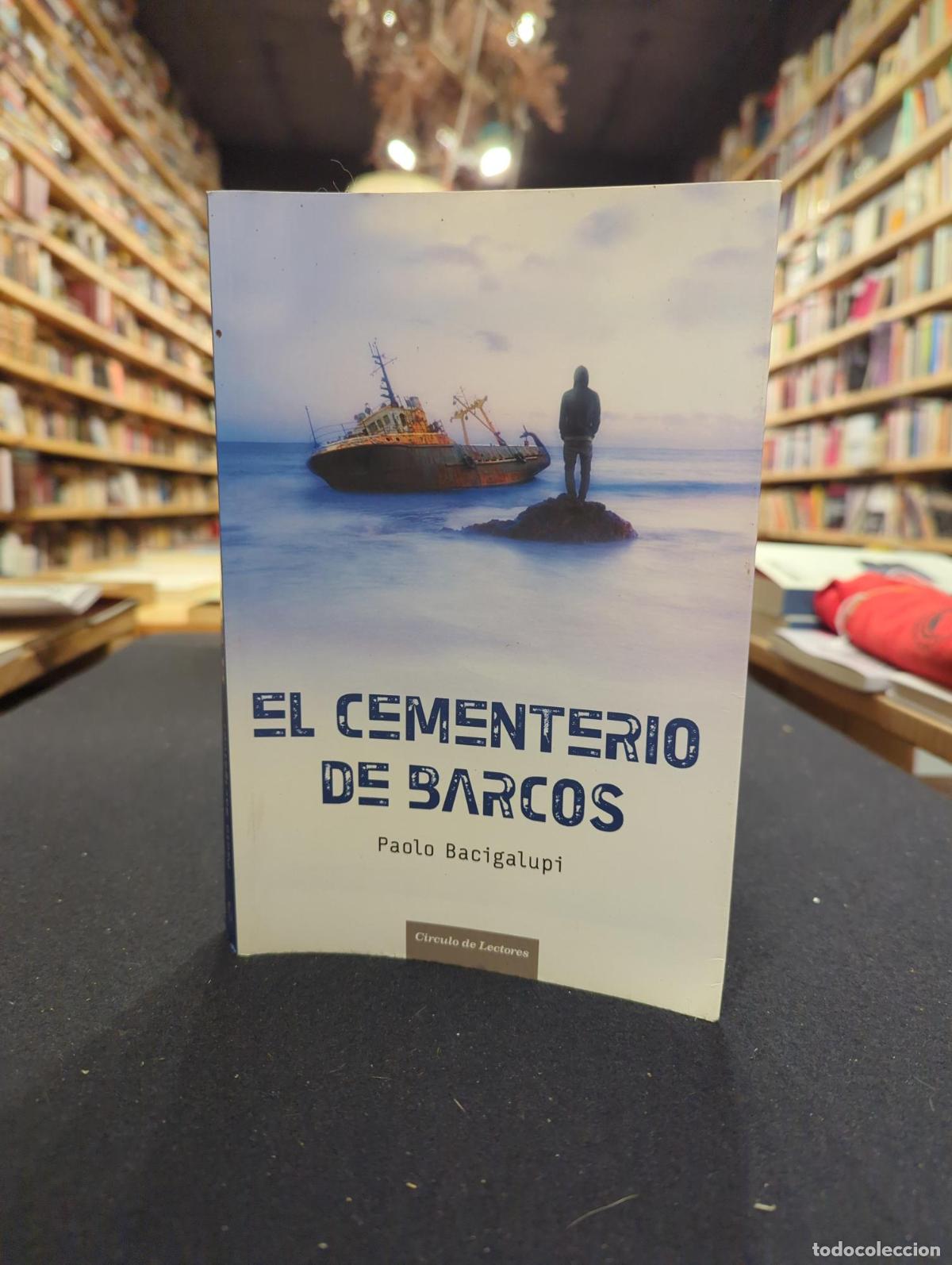 Livres: El Cementerio De Barcos - Bacigalupi, Paolo