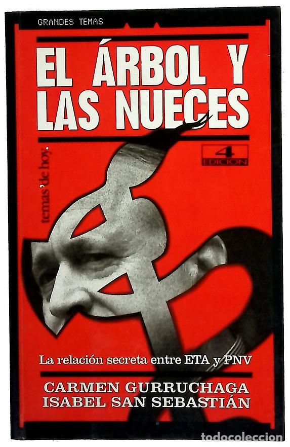 books: El &aacute;rbol y las nueces la relaci&oacute;n secreta entre ETA y PNV