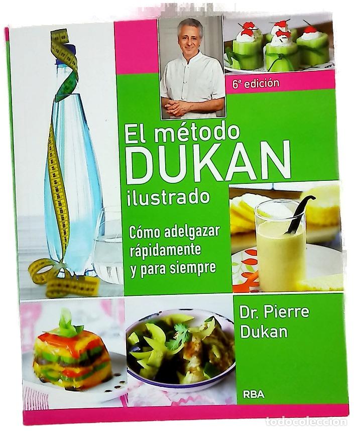 Libros: El m&eacute;todo &rdquo;Dukan&rdquo; ilustrado c&oacute;mo adelgazar r&aacute;pidamente y para siempre