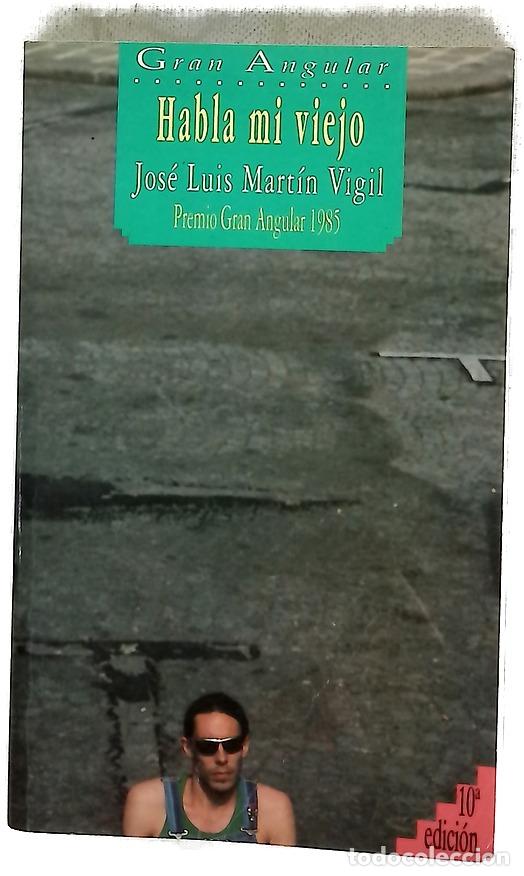 Libros: Habla mi viejo - Mart&iacute;n Vigil, Jos&eacute; Luis