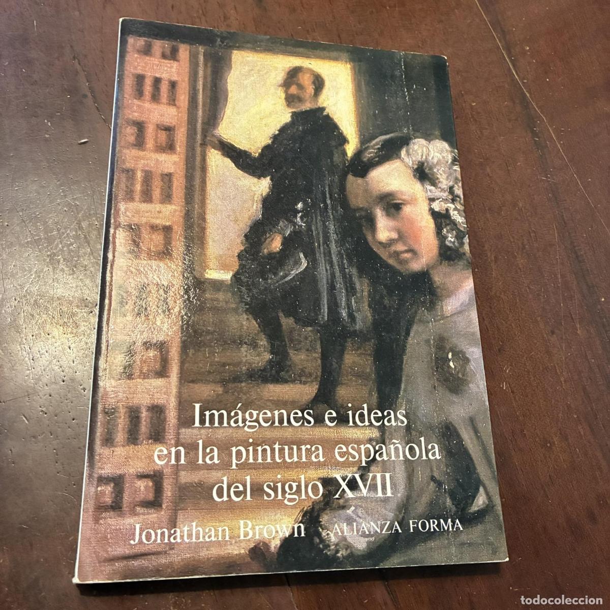 B&uuml;cher: Im&aacute;genes e ideas en la pintura espa&ntilde;ola del siglo XVII - Jonathan Brown