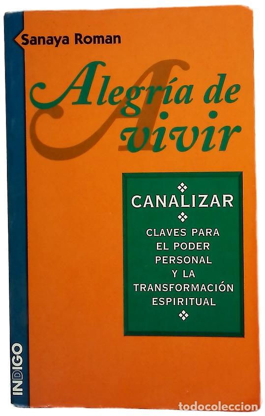B&uuml;cher: Alegr&iacute;a de vivir canalizar : claves para el poder personal y la transformaci&oacute;n espiritual