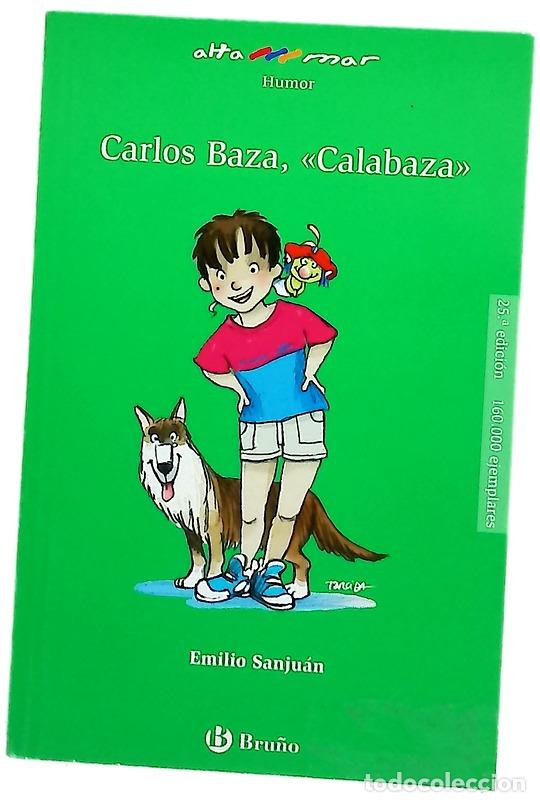 Libros: Carlos Baza &rdquo;Calabaza&rdquo; - Sanju&aacute;n, Emilio; Torcida, Mar&iacute;a Luisa; &Aacute;lvarez de Eulate Alberdi, Carlos