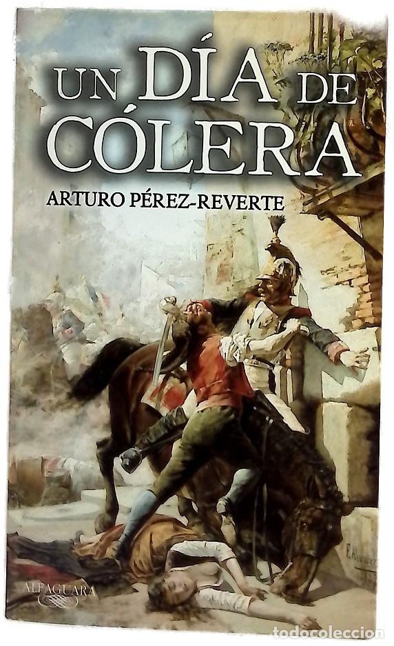 Libros: Un d&iacute;a de c&oacute;lera - P&eacute;rez-Reverte, Arturo