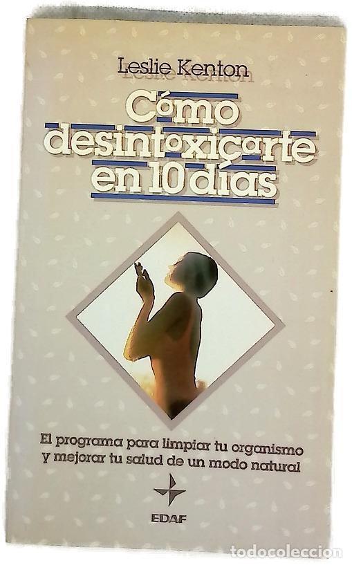 Libros: C&oacute;mo desintoxicarte en 10 d&iacute;as el programa para limpiar tu organismo y mejorar tu salud de un mod...