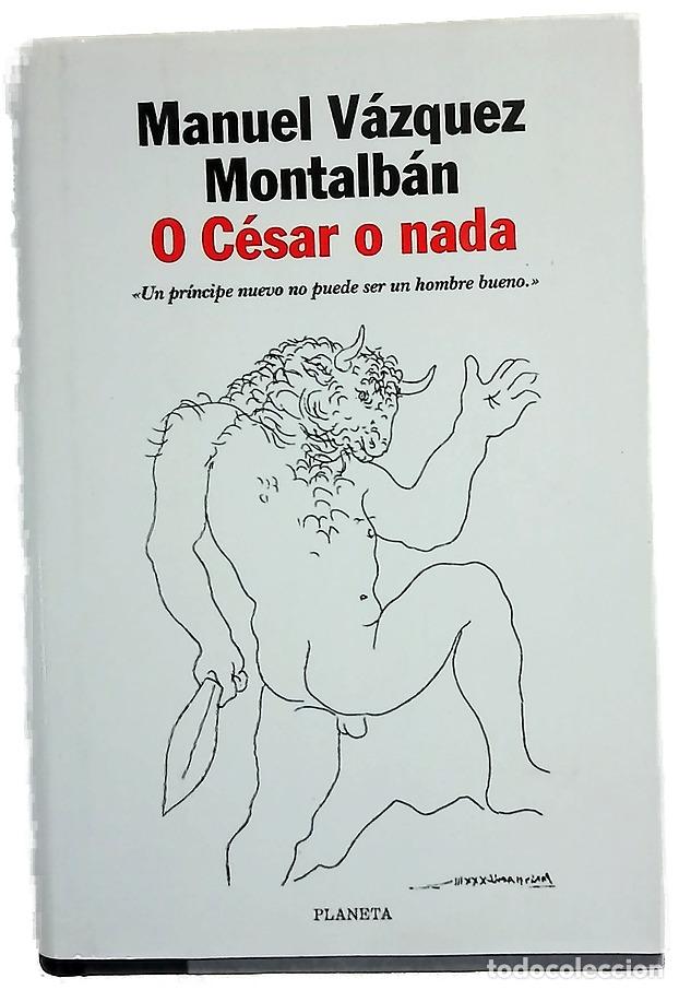 Libros: O C&eacute;sar o nada - V&aacute;zquez Montalb&aacute;n, Manuel