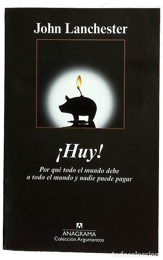 Libri di seconda mano: &iexcl;Huy! por qu&eacute; todo el mundo debe a todo el mundo y nadie puede pagar