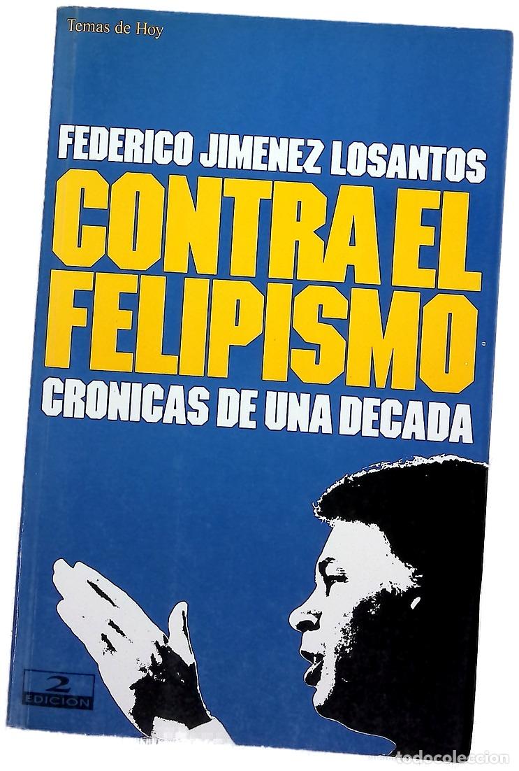Libros: Contra el felipismo cr&oacute;nicas de una d&eacute;cada