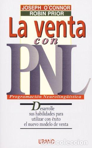 Libros: La Venta con PNL. Desarrolle sus habilidades para utilizar con &eacute;xito el nuevo modelo de venta