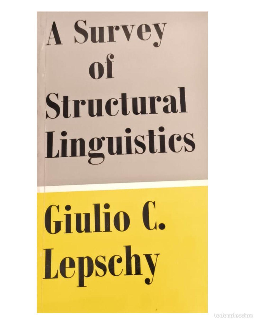 Libros: A SURVEY OF STRUCTURAL LINGUISTICS - Giulio C. Lepschy