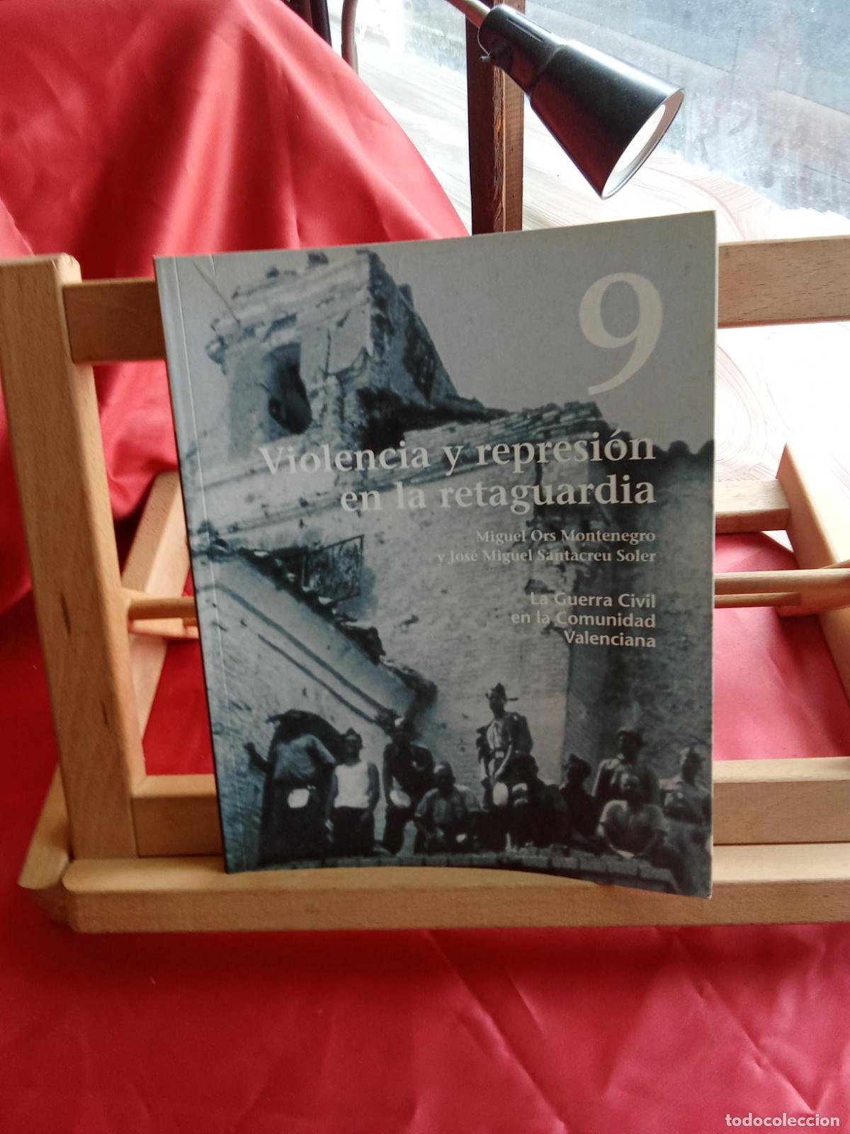 Libros: Violencia y represi&oacute;n en la retaguardia 9. Miguel Ors Montenegro y otros L.12820-1699