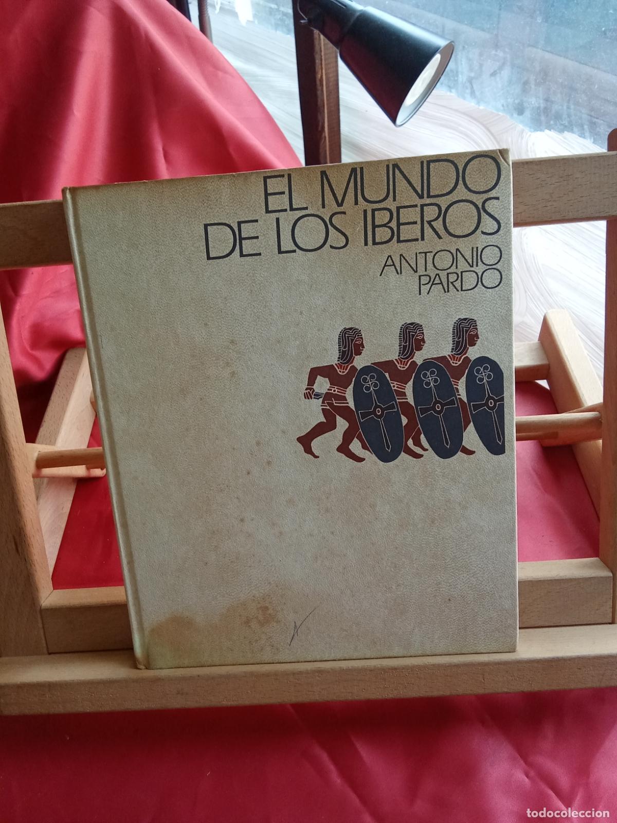 Libros: El mundo de los Iberos. Antonio Pardo Q.1000