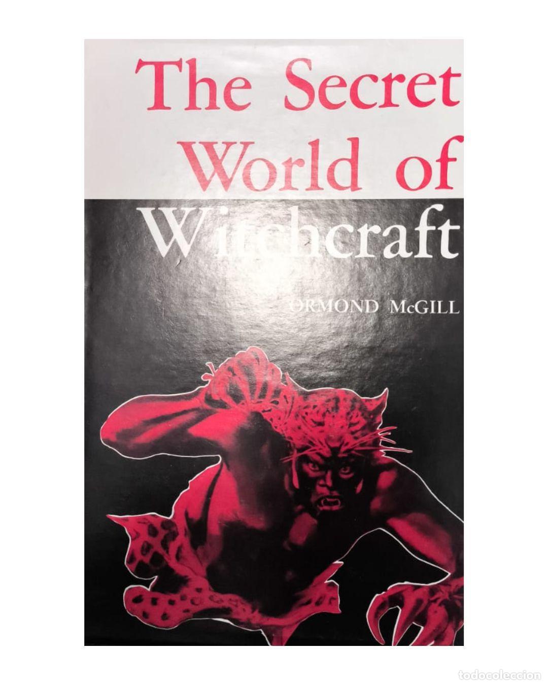 Libros: THE SECRET WORLD OF WITCHCRAFT - Ormond McGill
