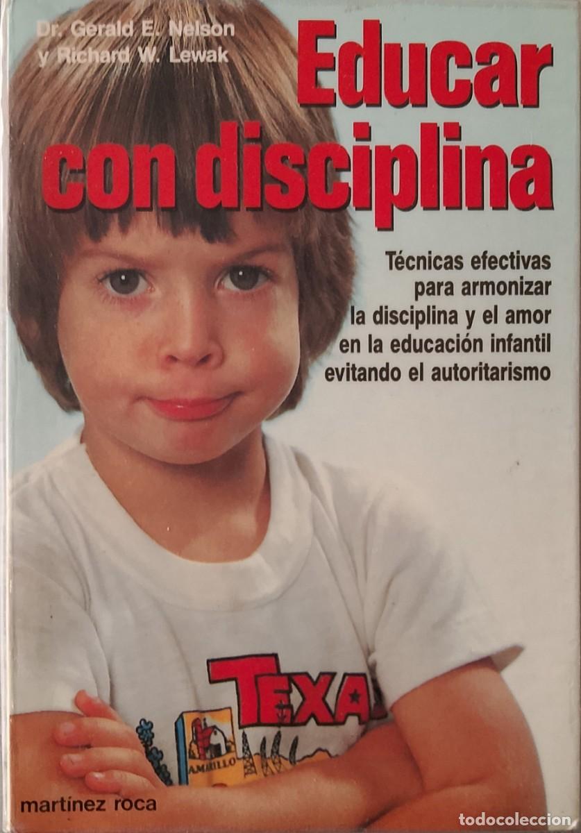 Libros: Educar con disciplina. Dr. Gerald E. Nelson y Richard W. Lewak