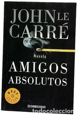 Libros: Amigos absolutos - John Le Carr&eacute;