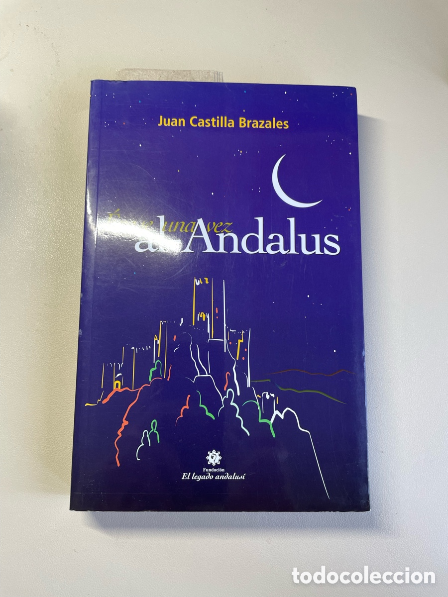 Libros: &Eacute;rase una vez al-Andalus. Juan Castillo Brazales