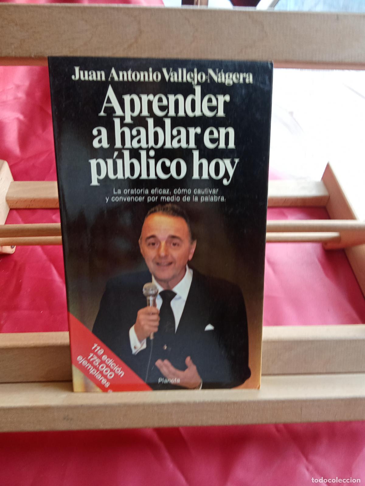 Libros: Aprender a hablar en p&uacute;blico hoy. Juan Antonio Vallejo-N&aacute;gera L.12820-1706