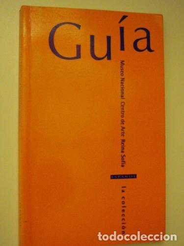 Libros: Gu&iacute;a. Museo Nacional Centro de Arte Reina Sof&iacute;a. La Coleccion