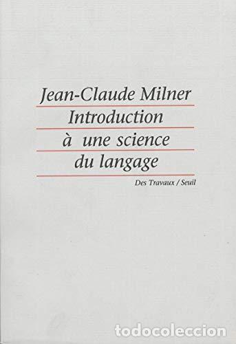 B&uuml;cher: Introduction a Une Science Du Langage - Jean-Claude Milner