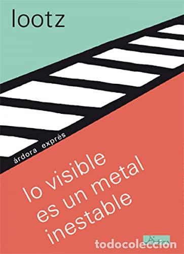 Libros: Lo visible es un metal inestable