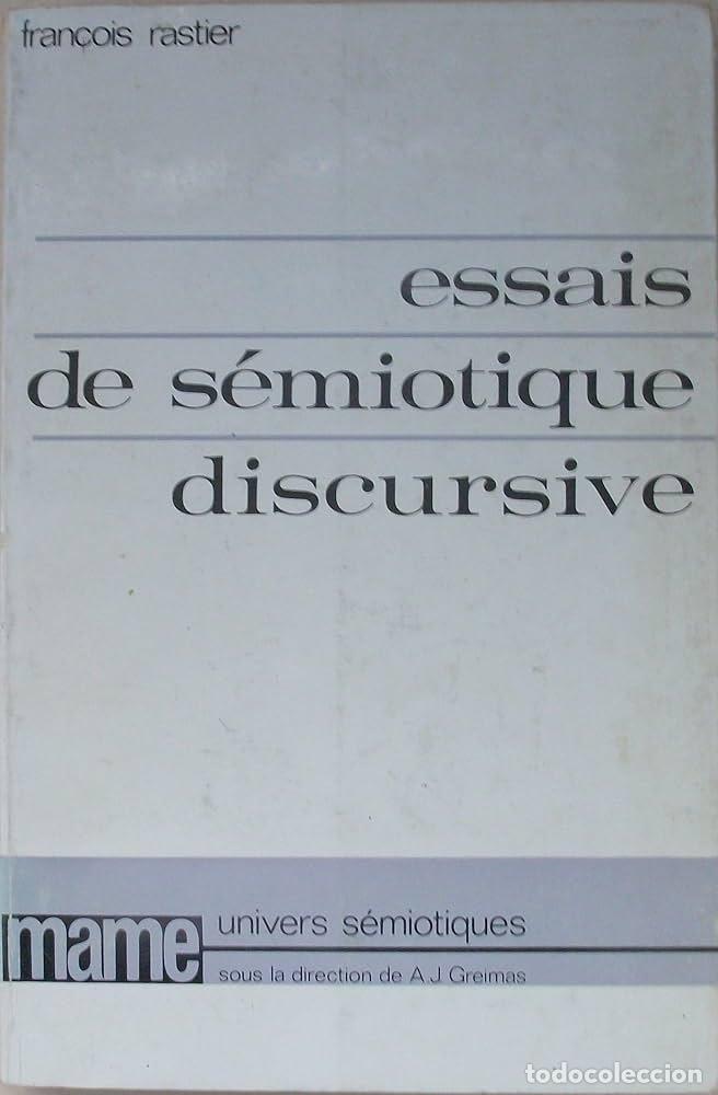 Libros: Essais de s&eacute;miotique discursive - Rastier Fran&ccedil;ois