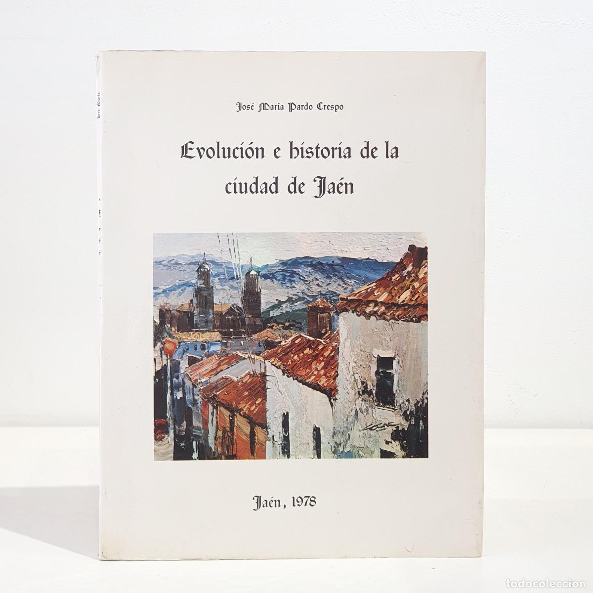 Livros em segunda m&atilde;o: PARDO CRESPO, Jos&eacute; Maria - Evoluci&oacute;n hist&oacute;rica de la ciudad de Ja&eacute;n