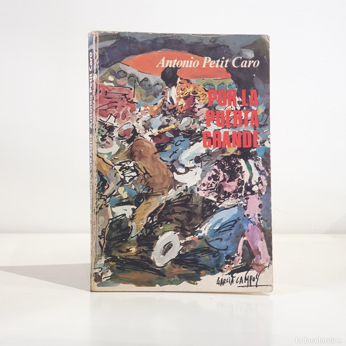 Livres: PETIT CARO, Antonio - Por la Puerta Grande