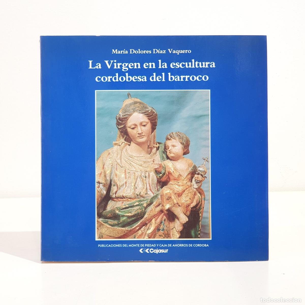 books: Mar&iacute;a Dolores D&iacute;az Vaquero - La Virgen en la escultura cordobesa del barroco