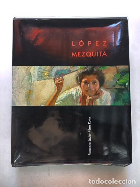 Libros: Francisco Javier P&eacute;rez Rojas - Francisco Javier P&eacute;rez Rojas - L&oacute;pez Mezquita 1893-1954. &Eacute;pocas e iti