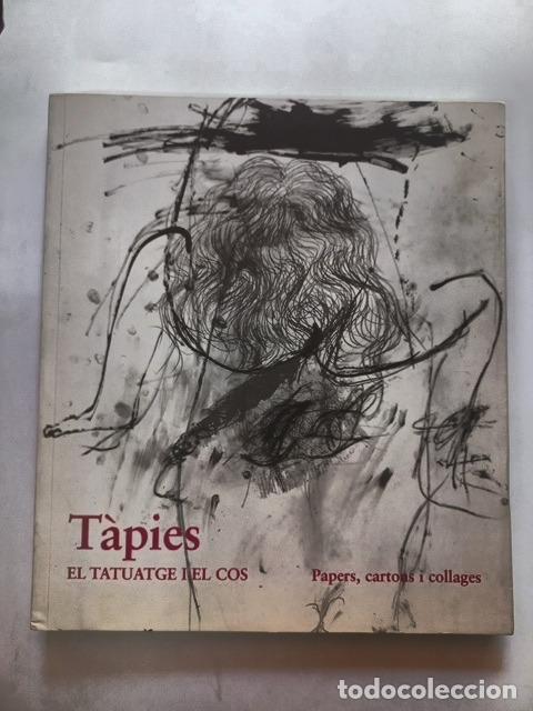 Libros: Peter B&uuml;rger, Xavier Antich - T&agrave;pies. El tatuatge del cos. Papers, cartons i collages