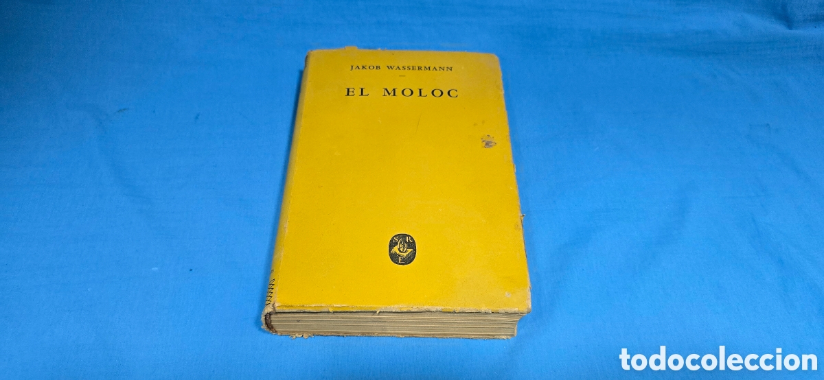 Libros: EL MOLOC . JAKOB WASSERMANN . DER MOLOCH . ED. SANTIAGO RUEDA BUENOS AIRES 1947