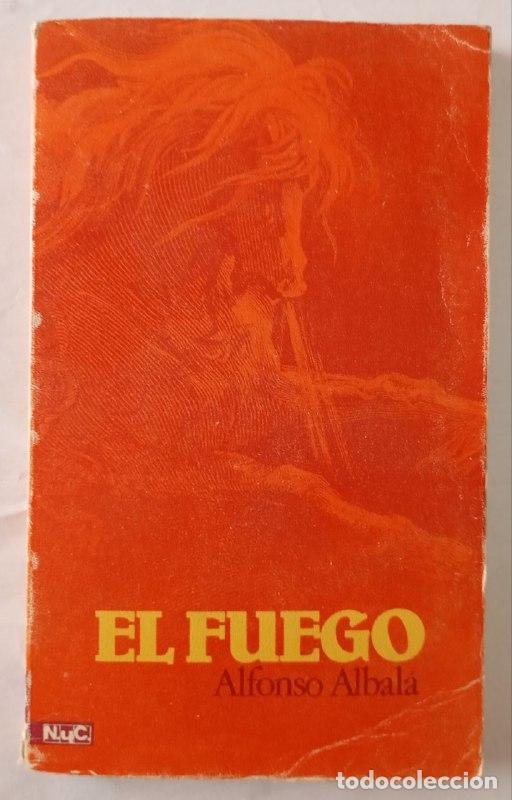 Libros: El fuego - Albal&aacute;, Alfonso (1924-1973)
