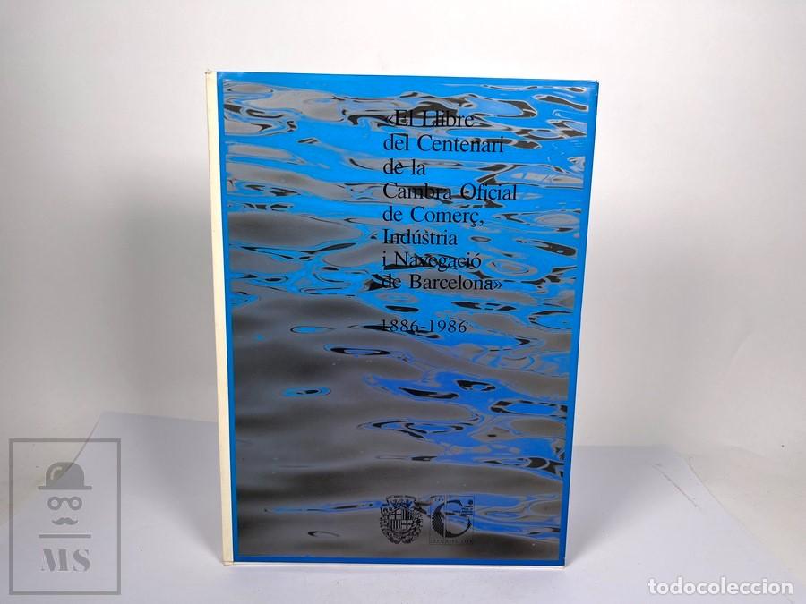 Libros: Libro - Centenari Cambra Oficial de Comer&ccedil; Industria i Navegaci&oacute; de Barcelona 1886-1986