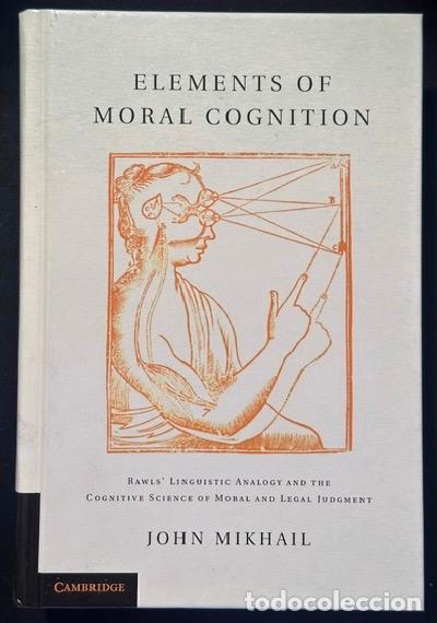 Libros: ELEMENTS OF MORAL COGNITION. Rawls' Linguistic Analogy and the Cognitive Science of Moral and L... -