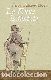 Libros: La Venus Hotentote - Barbara Chase-Riboud