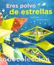 Libros: Eres polvo de estrellas -Kelsey, Elin. Arte de Soyeon Kim