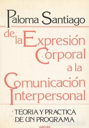 Libros: De la expresi&oacute;n corporal a la comunicaci&oacute;n interpersonal. Teoria y practica de un programa