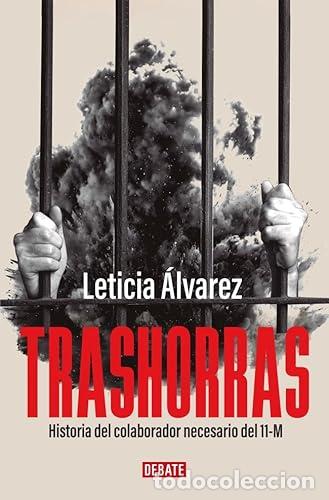 Libros: Trashorras. Historia del colaborador necesario del 11-M. - &Aacute;lvarez, Leticia