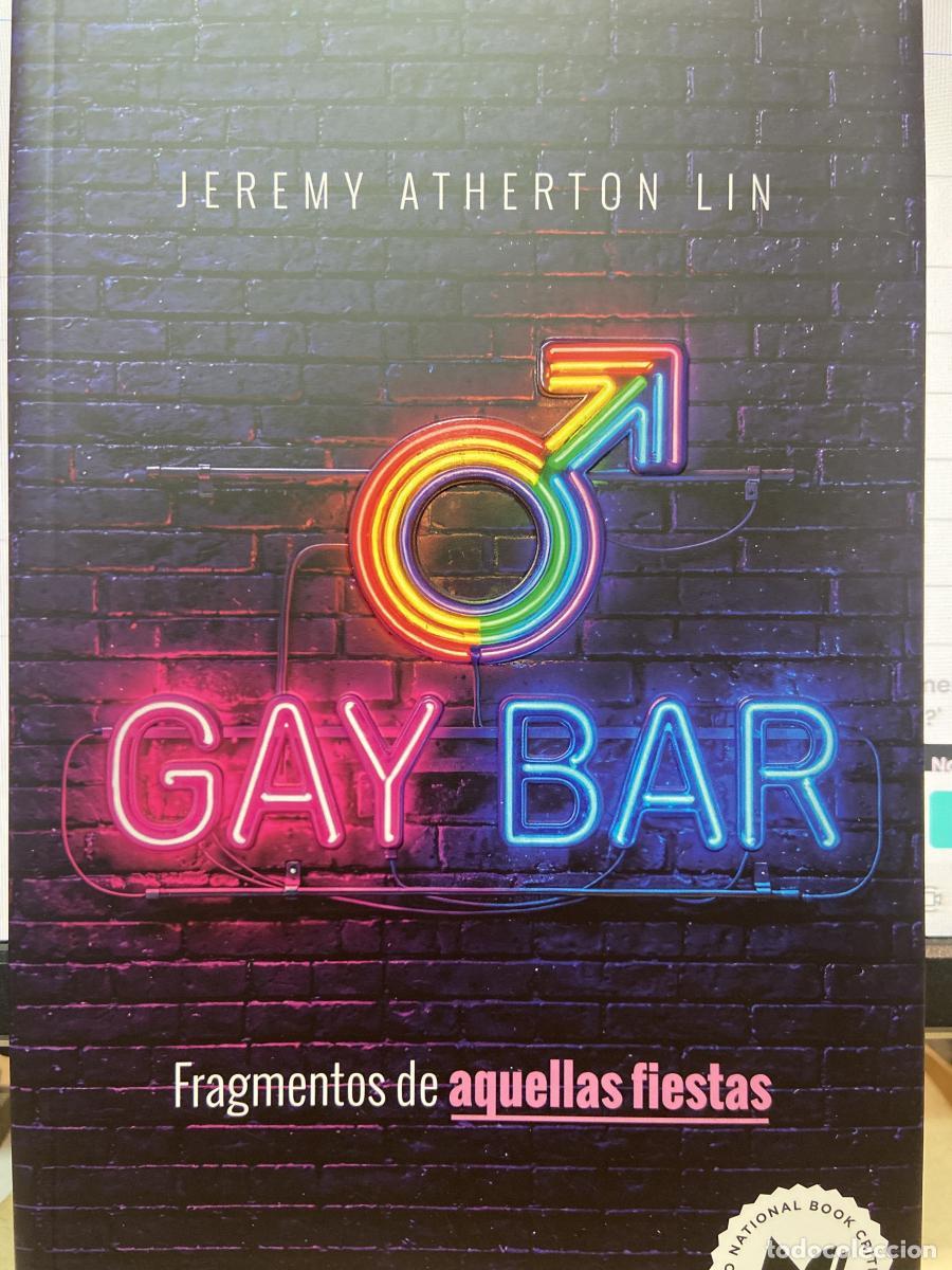 Libros: GAY BAR. Fragmentos de aquellas fiestas. - Jeremy Atherton Lin