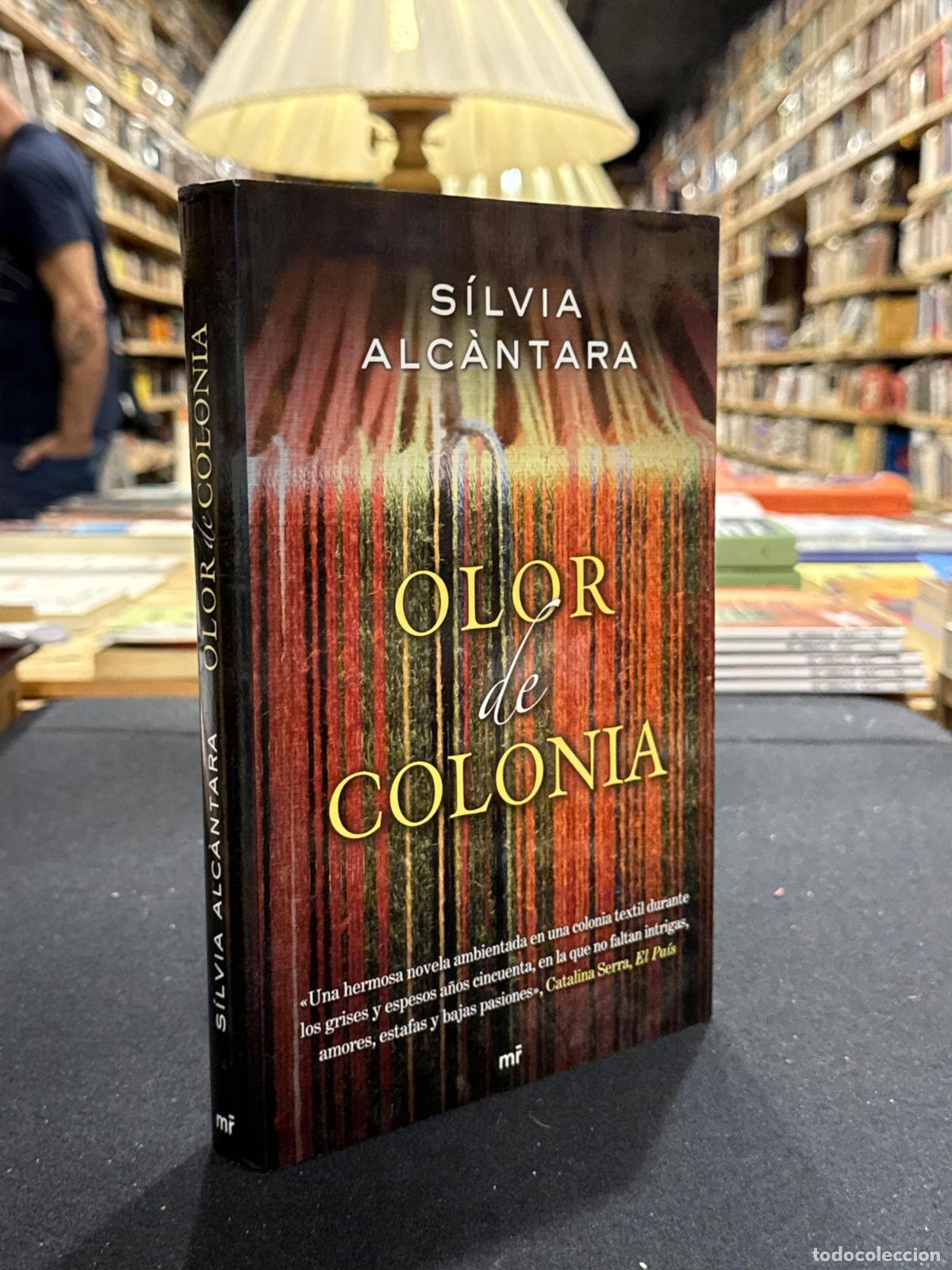 Olor de Colonia - ; S&iacute;lvia Alc&aacute;ntara