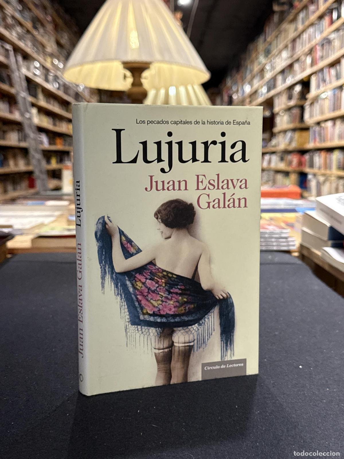 Livros em segunda m&atilde;o: Lujuria. Los pecados capitales de la historia de Espa&ntilde;a - Juan Eslava Gal&aacute;n