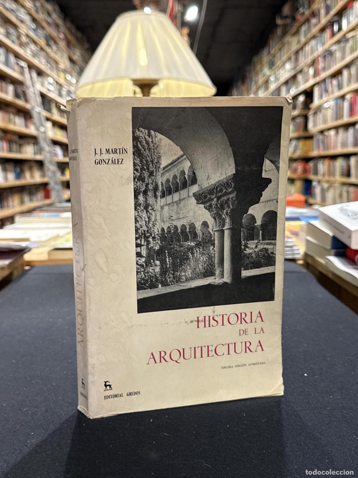 Libri di seconda mano: Historia de la arquitectura - J.J Martin Gonzalez