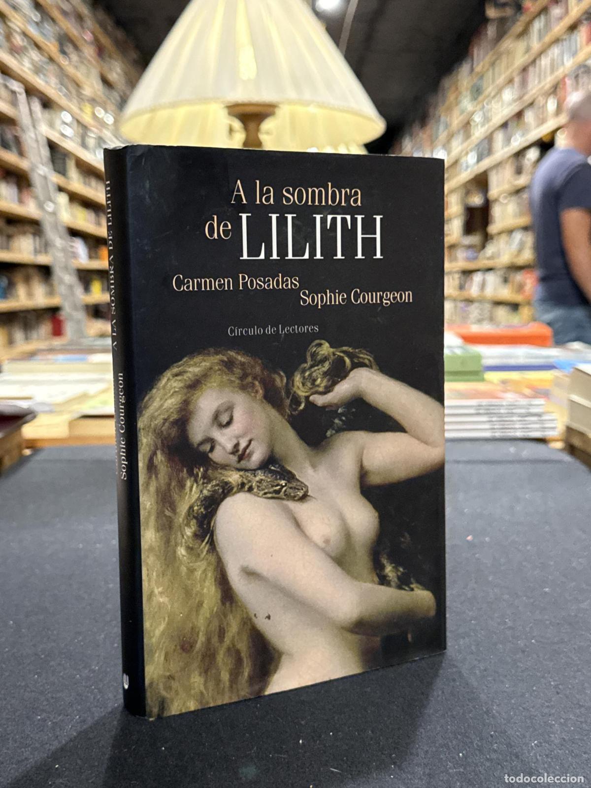 Libri di seconda mano: A la sombra de Lilith - Carmen Posadas, Sophie Courgeon