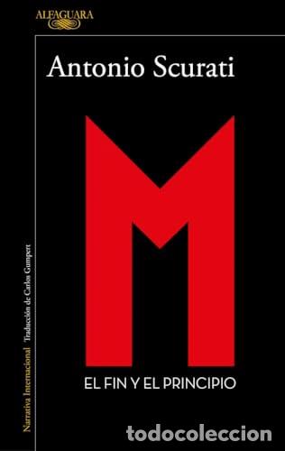 Libros: M. - El fin y el principio - Scurati, Antonio