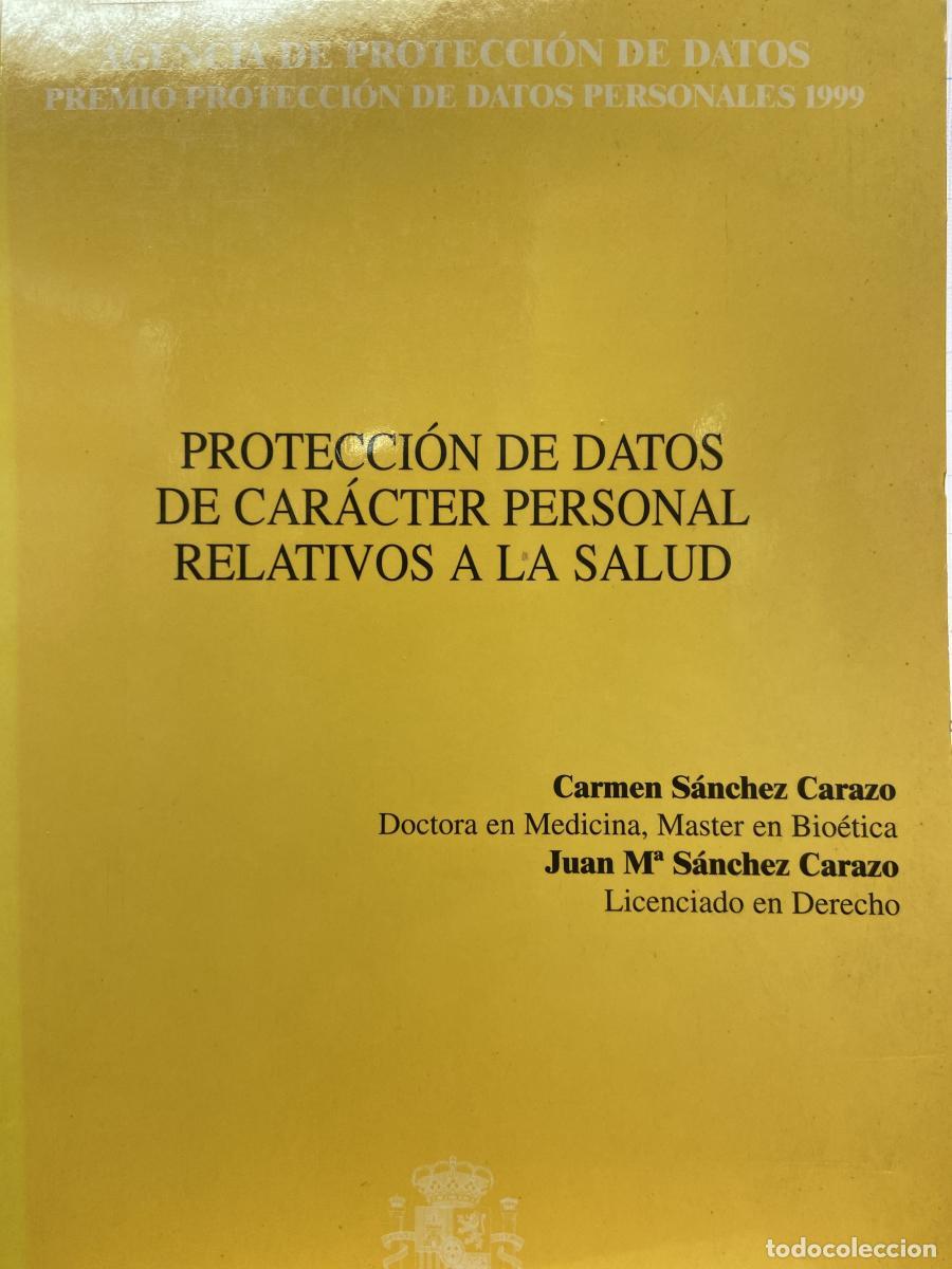 Libros: PROTECCI&Oacute;N DE DATOS DE CAR&Aacute;CTER PERSONAL RELATIVOS A LA SALUD - Carmen S&aacute;nchez Carazo y Juan M&ordf; S&aacute;nc