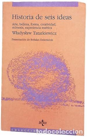 Libros: Historia De Seis Ideas. Arte, belleza, forma, creatividad, mimesis, experiencia estetica