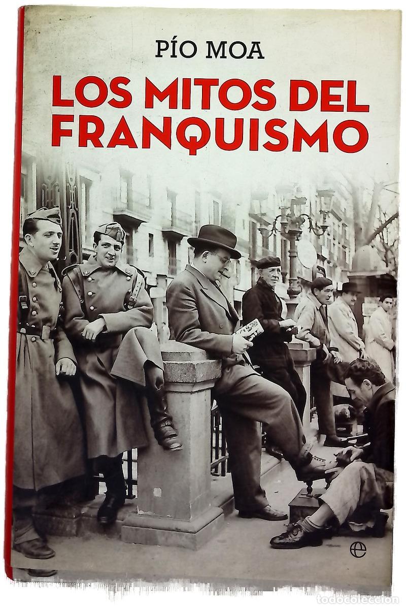 Libri di seconda mano: Los mitos del franquismo : una revisi&oacute;n en pronfundidad de una &eacute;poca crucial