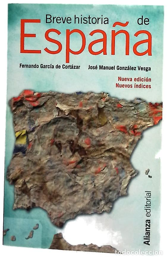 Libri di seconda mano: Breve historia de Espa&ntilde;a - Garc&iacute;a de Cort&aacute;zar, Fernando; Gonz&aacute;lez Vesga, Jos&eacute; Manuel